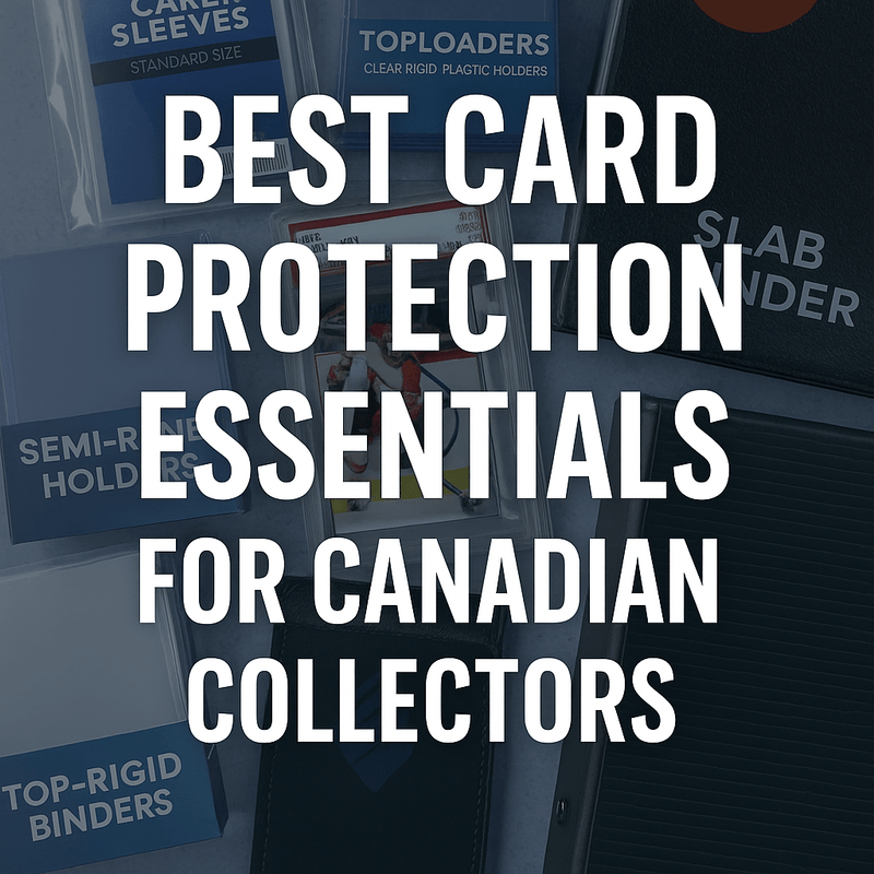 Best Card Protection Essentials for Canadian Collectors - Jack Righteous