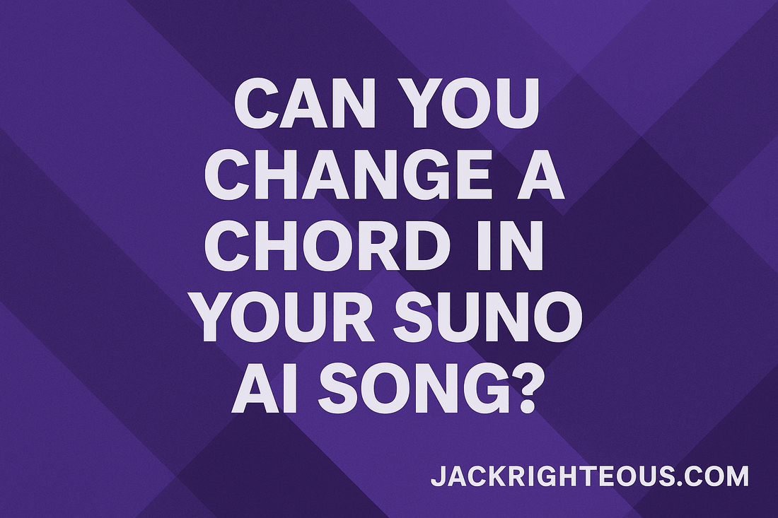 Can You Edit a Chord in Suno AI? Tools Compared - Jack Righteous