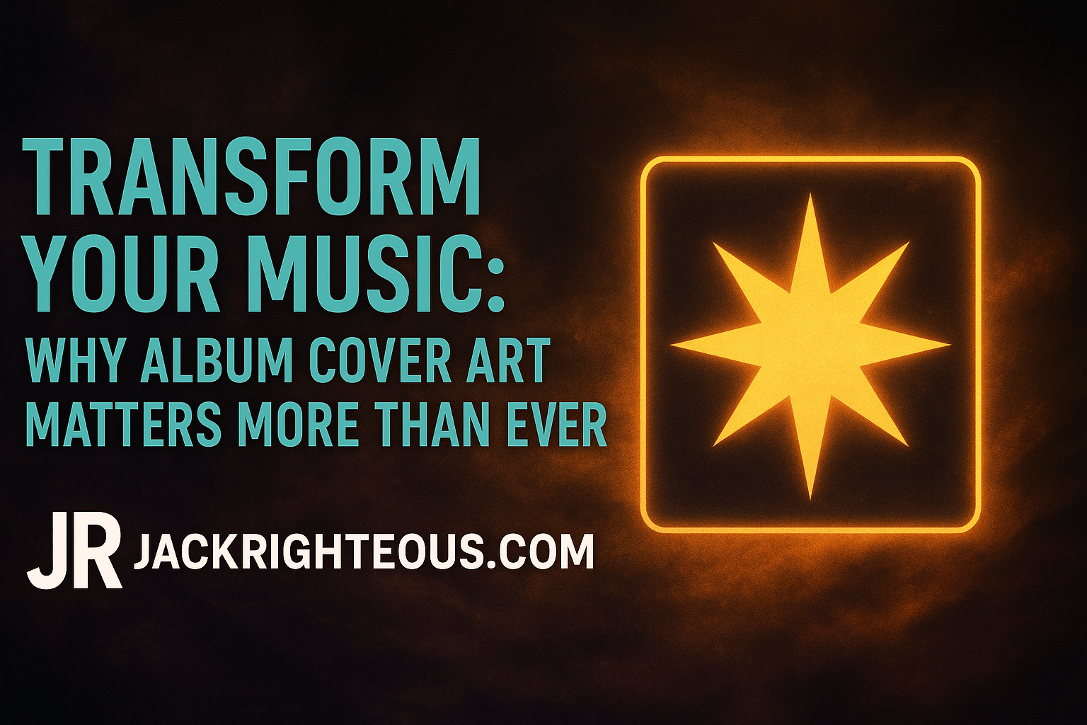 Get Noticed: Why Album Cover Art Matters More Than Ever - Jack Righteous