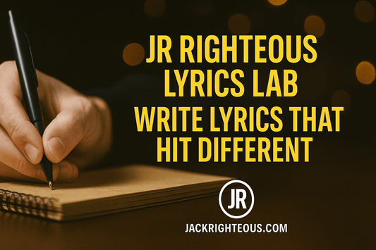 JR Righteous Lyrics Lab – Write Lyrics That Hit Different - Jack Righteous