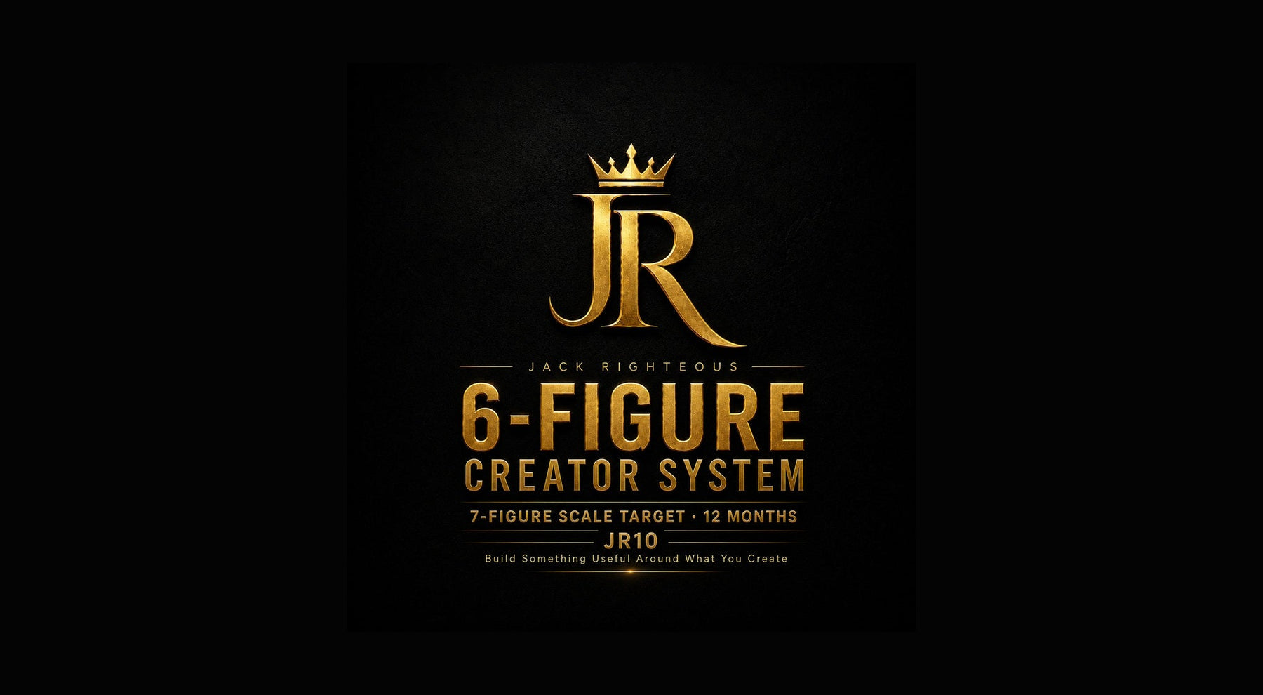 JR10 six-figure creator system and seven-figure 12-month scale target by Jack Righteous