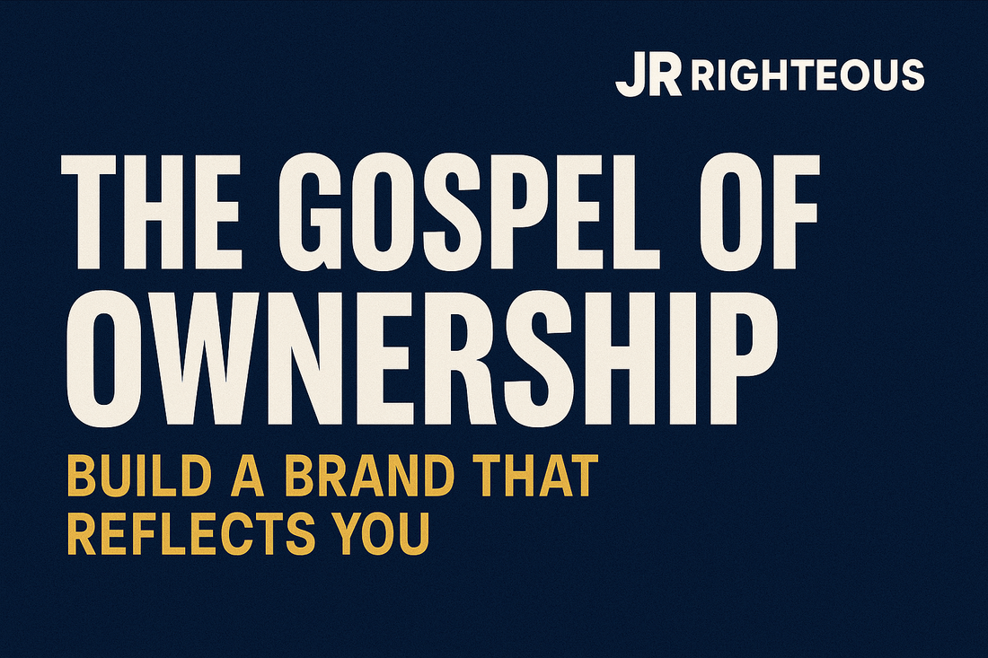 The Gospel of Ownership: Build a Brand That Reflects You - Jack Righteous