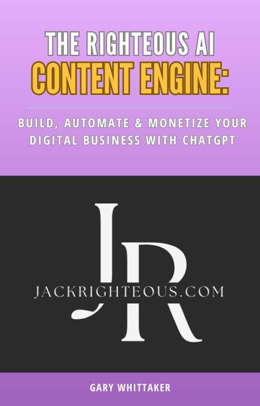 Righteous AI Content Engine – Monetize AI Writing Fast - Jack Righteous