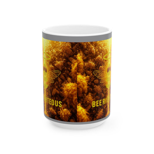 Mug - BEE RIGHTEOUS - Inspirational Bee Design - 11oz, 15oz - Jack Righteous
