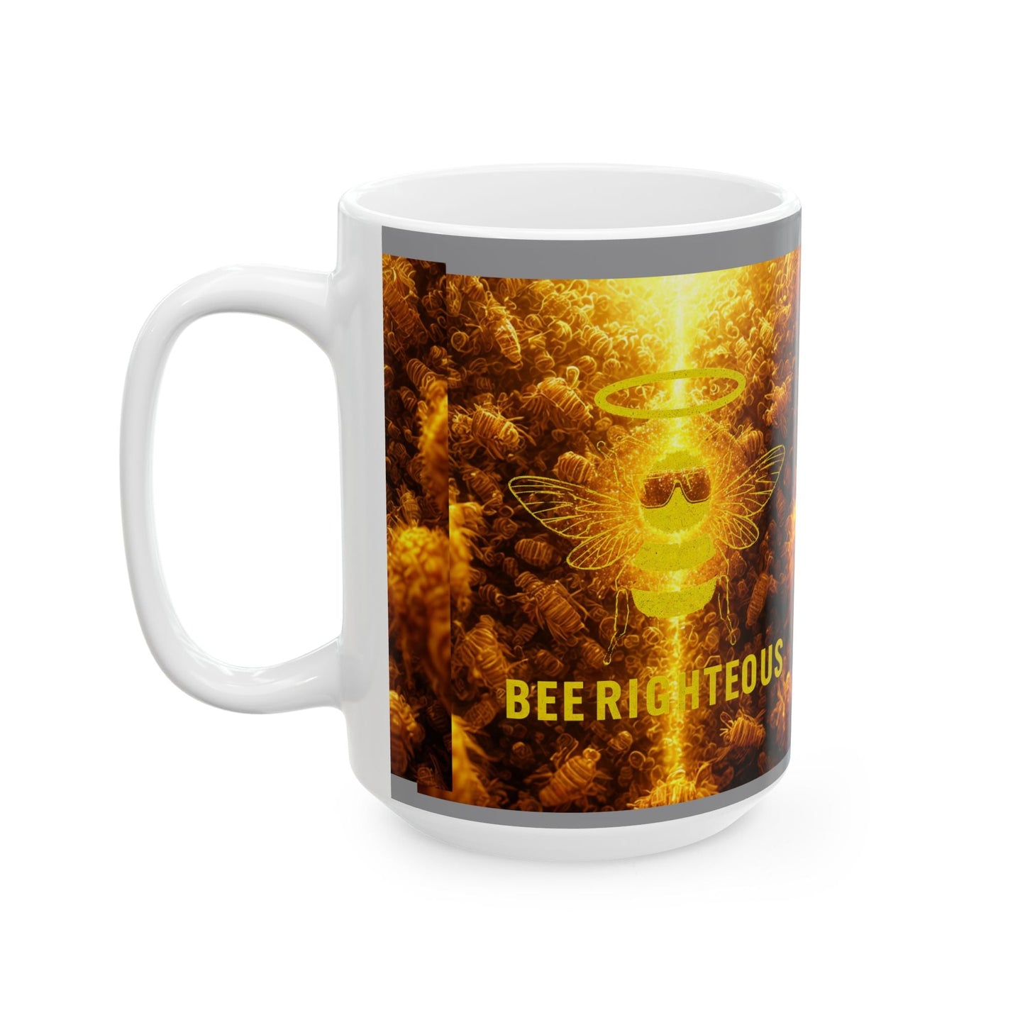 Mug - BEE RIGHTEOUS - Inspirational Bee Design - 11oz, 15oz - Jack Righteous