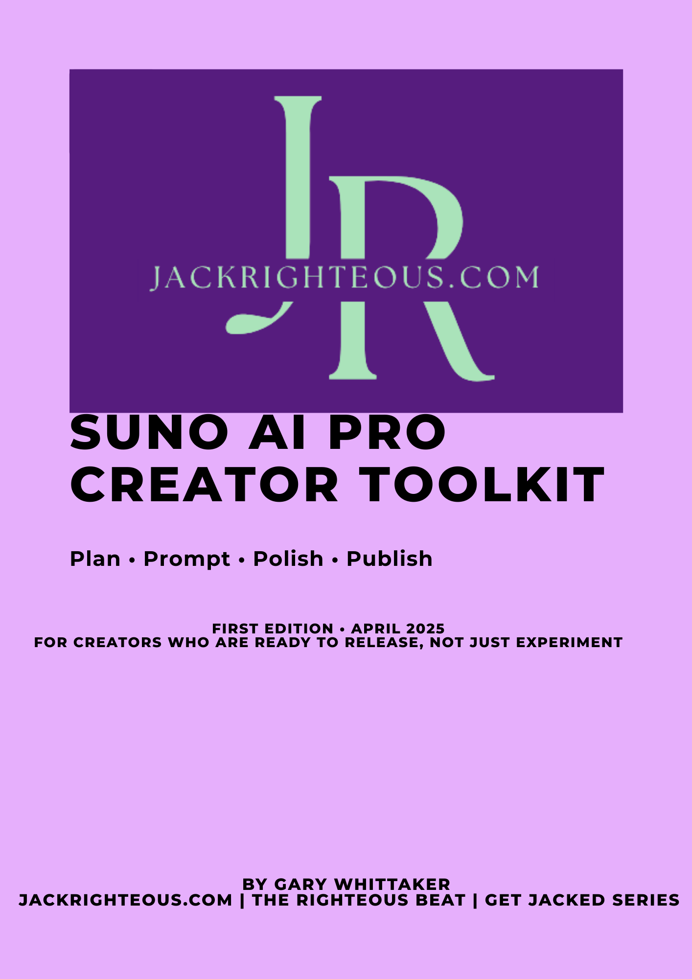 Suno AI Pro Creator Toolkit (Upgrade from Free Guide) - Jack Righteous