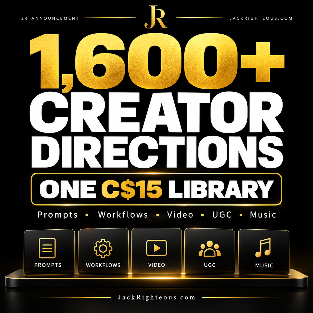 1,600+ Creator Directions — one C$15 Jack Righteous Creator Library with prompts, workflows, video, UGC and music resources