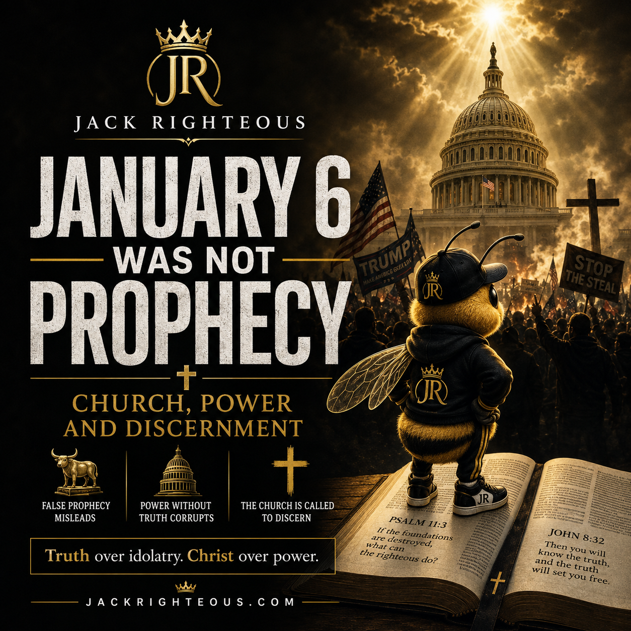 Bee Righteous faces the U.S. Capitol and January 6 unrest, urging Christian truth, discernment and Christ over political power.