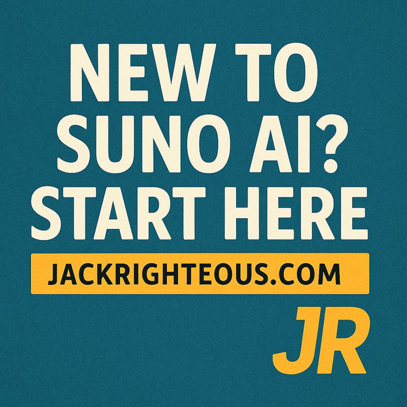 Cover image reading “New to Suno AI? Start Here” with stylized JR branding and JackRighteous.com for AI music beginners