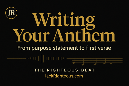 JR hero cover (16:9) for “Writing Your Anthem”—black and gold headline, subtle waveform, anthem songwriting theme, The Righteous Beat tagline, JackRighteous.com.
