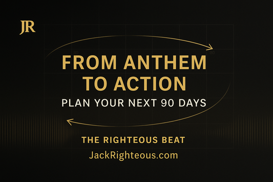 JR hero cover (16:9) for “From Anthem to Action”—black-and-gold headline, subtle calendar and arrow motif, 90-day plan theme, The Righteous Beat tagline, JackRighteous.com.