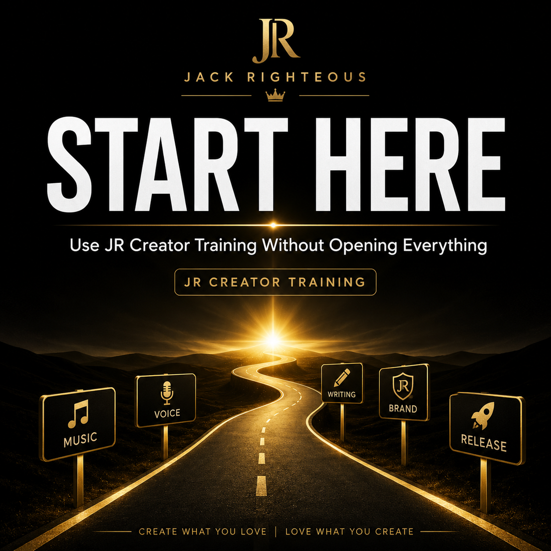 Jack Righteous creator training start-here guide with a gold road leading toward music, voice, writing, brand, and release paths