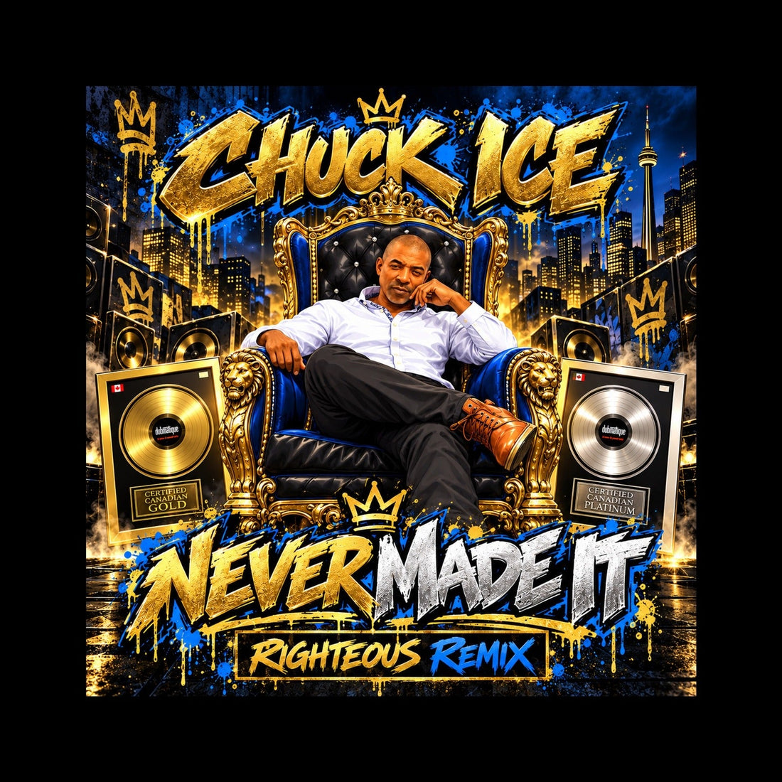 Chuck Ice Never Made It Righteous Remix cover with Chuck Ice seated on a blue-and-gold throne, city skyline, speakers, and Canadian gold and platinum record plaques