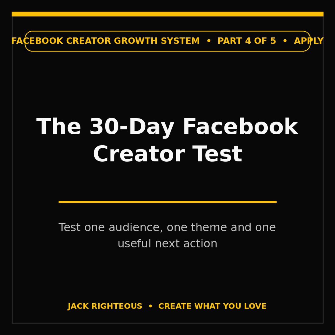 The 30-Day Facebook Creator Test for one audience, one theme and one useful next action.