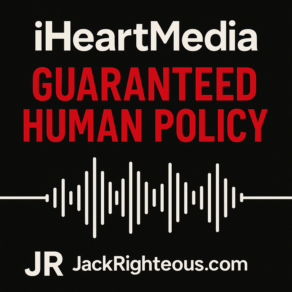 iHeartMedia’s Guaranteed Human Policy Explained - Jack Righteous