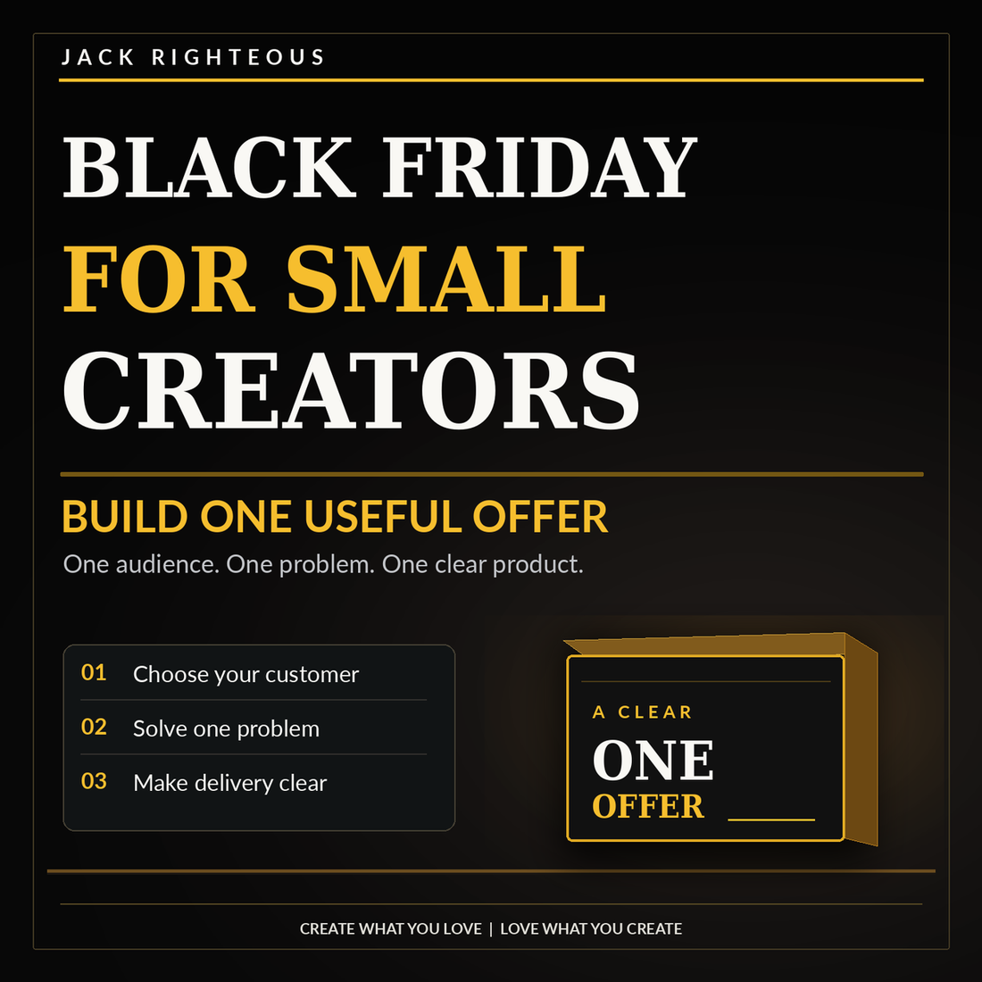 Black Friday for Small Creators: Build One Useful Offer — a high-contrast Jack Righteous creator education cover.