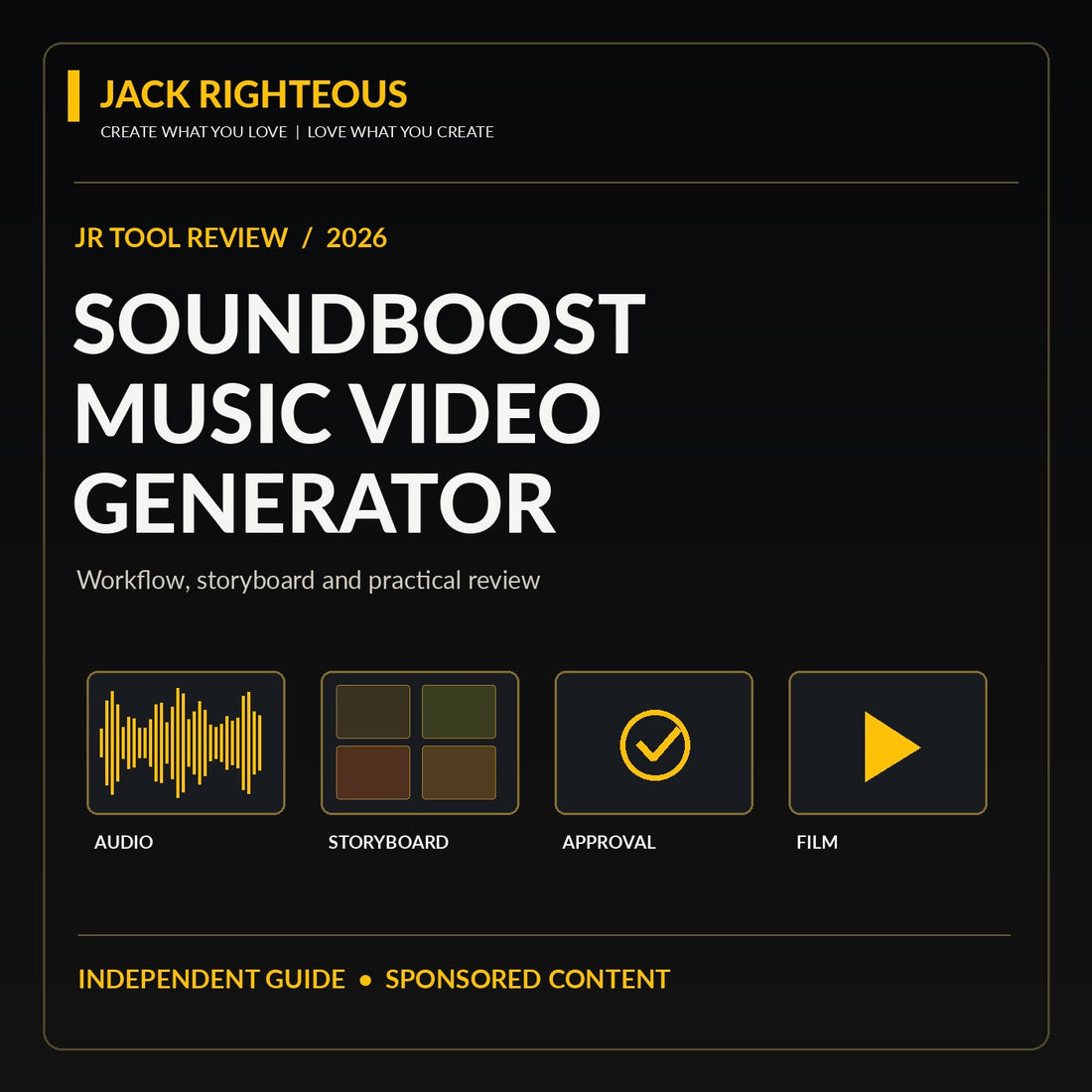 SoundBoost music video generator independent sponsored Jack Righteous guide to audio, storyboard approval and full-film workflow