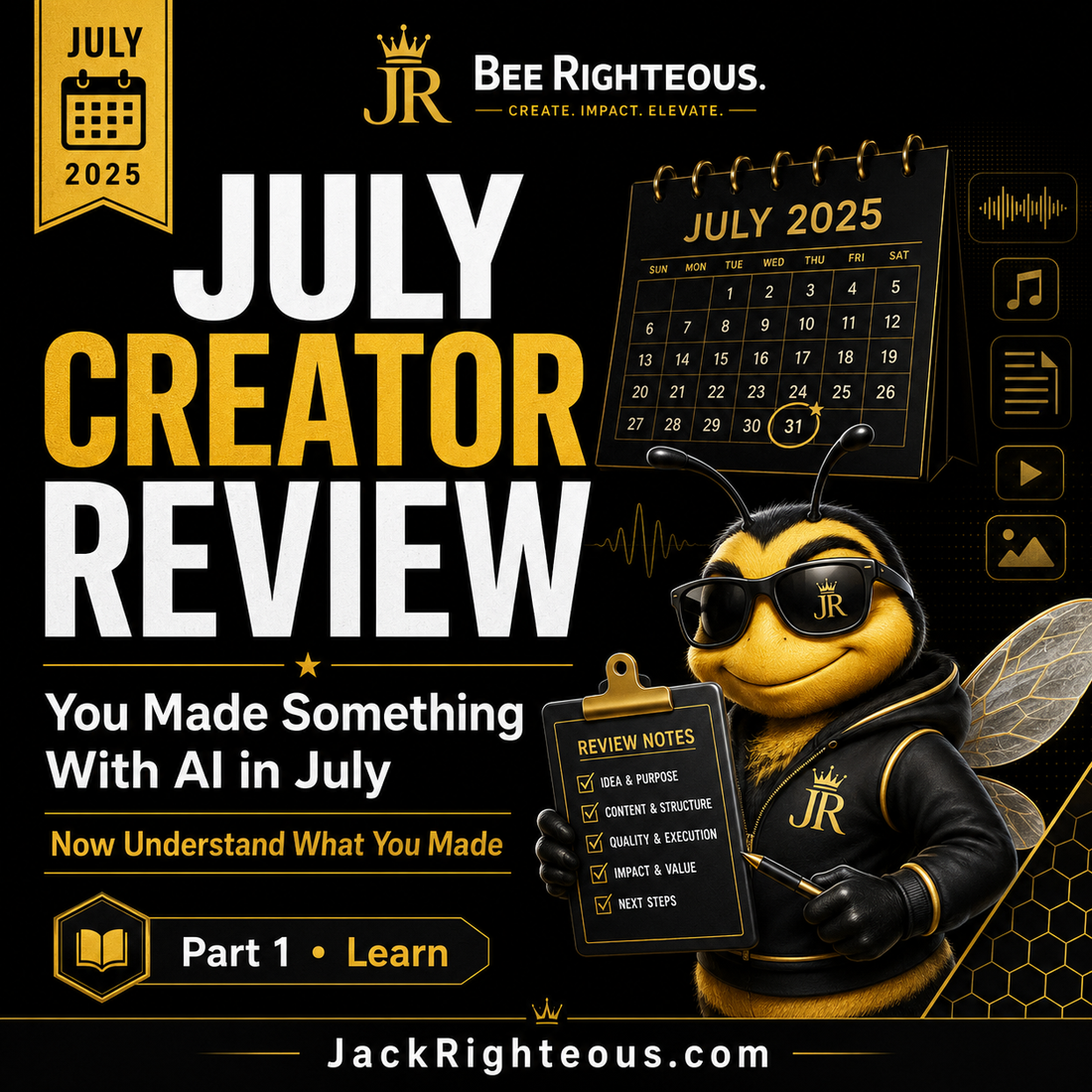 Bee Righteous reviews a July AI creation with a checklist for clarity, purpose, quality, and next steps.