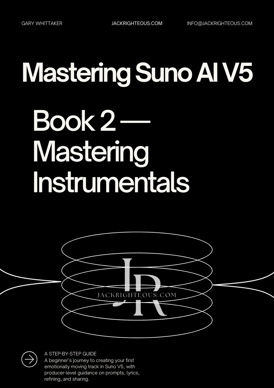 Mastering Instrumentals with Suno V5 (Book 2) - Jack Righteous