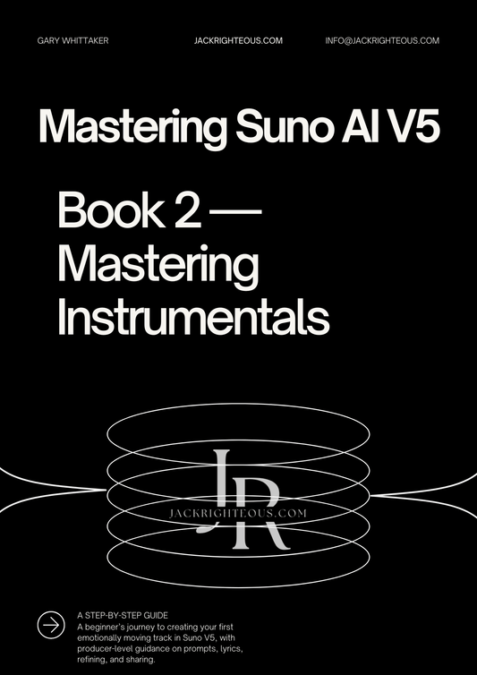 Mastering Instrumentals with Suno V5 (Book 2) - Jack Righteous