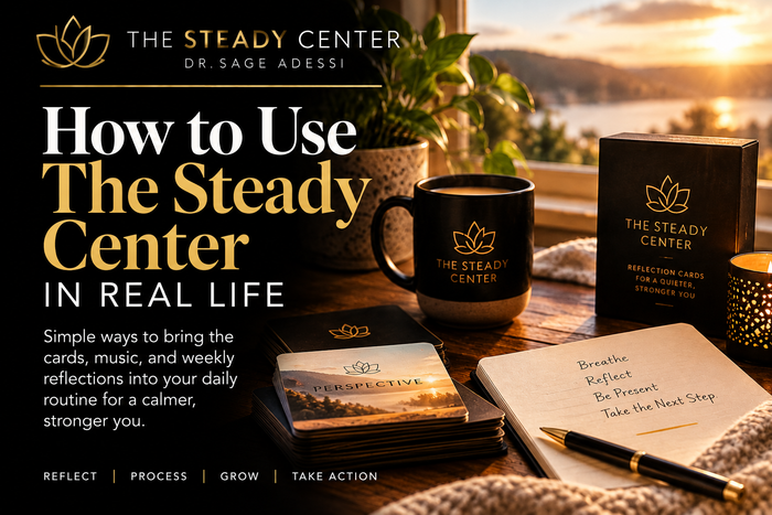 How to Use The Steady Center in Real Life — a warm editorial illustration of reflection cards, journaling and music