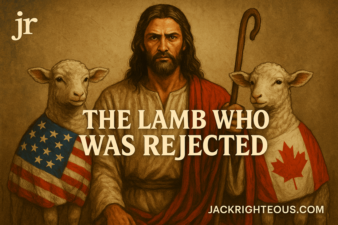 The Lamb Who Was Rejected – Why We Fight Trump - Jack Righteous