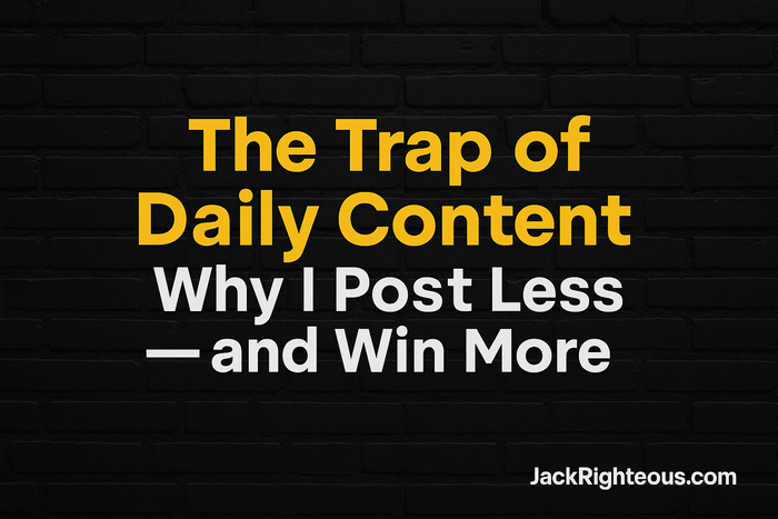 Why I Stopped Posting Daily (And Grew Faster) - Jack Righteous
