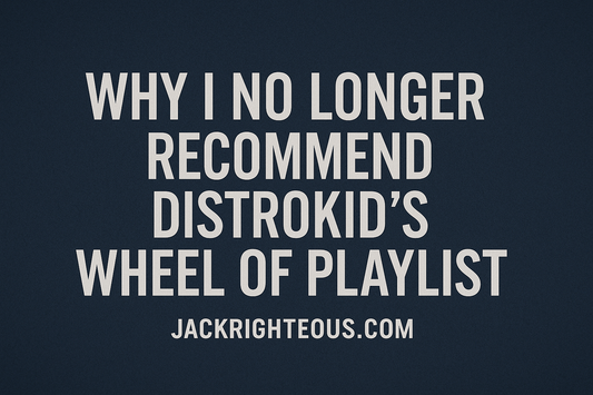 Why I Stopped Using DistroKid's Wheel of Playlist - Jack Righteous