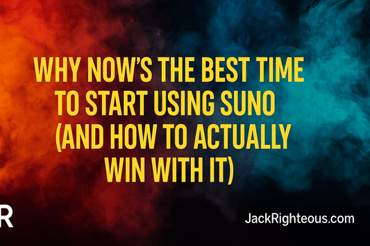 Why Now’s the Best Time to Start Using Suno - Jack Righteous