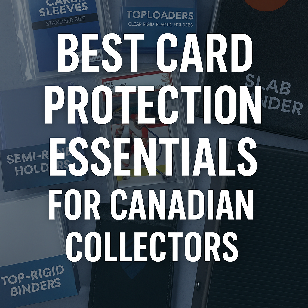 Cover image featuring trading card protection gear including sleeves, toploaders, and binders, with the title “Best Card Protection Essentials for Canadian Collectors,” and JR and JackRighteous.com branding.