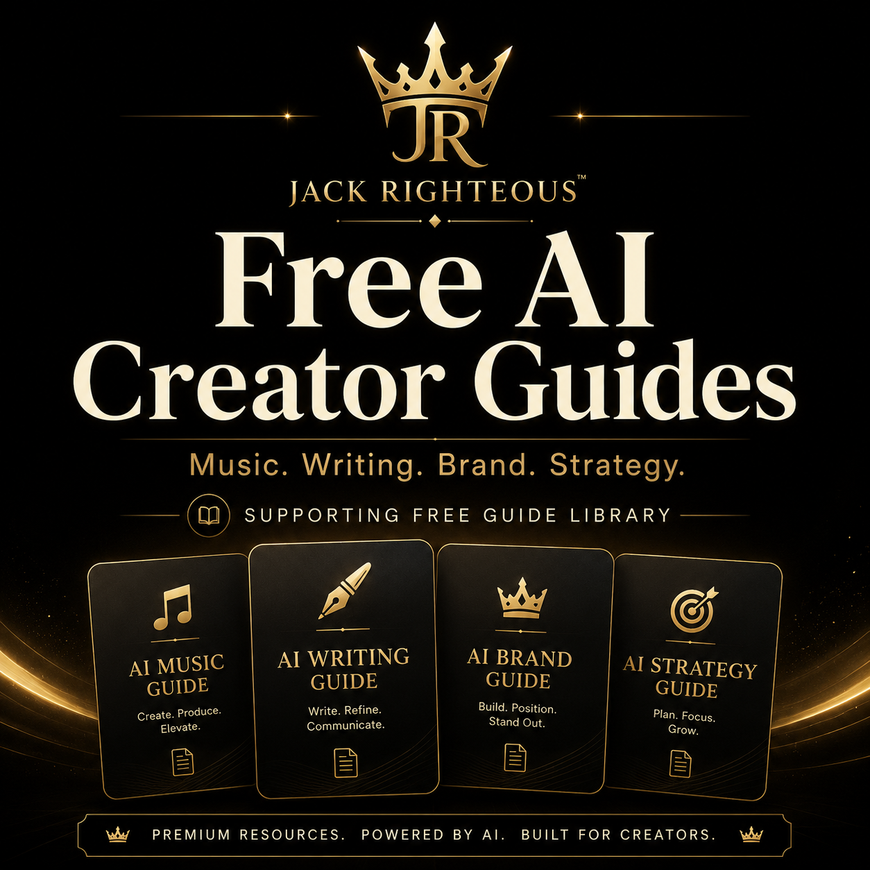 Free AI Creator Guides by Jack Righteous for music, writing, brand, and strategy with black and gold crown branding