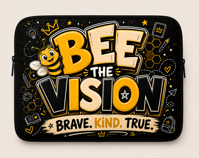 Laptop sleeve with 'Bee the Vision' design featuring a bee and motivational text on a black background.
