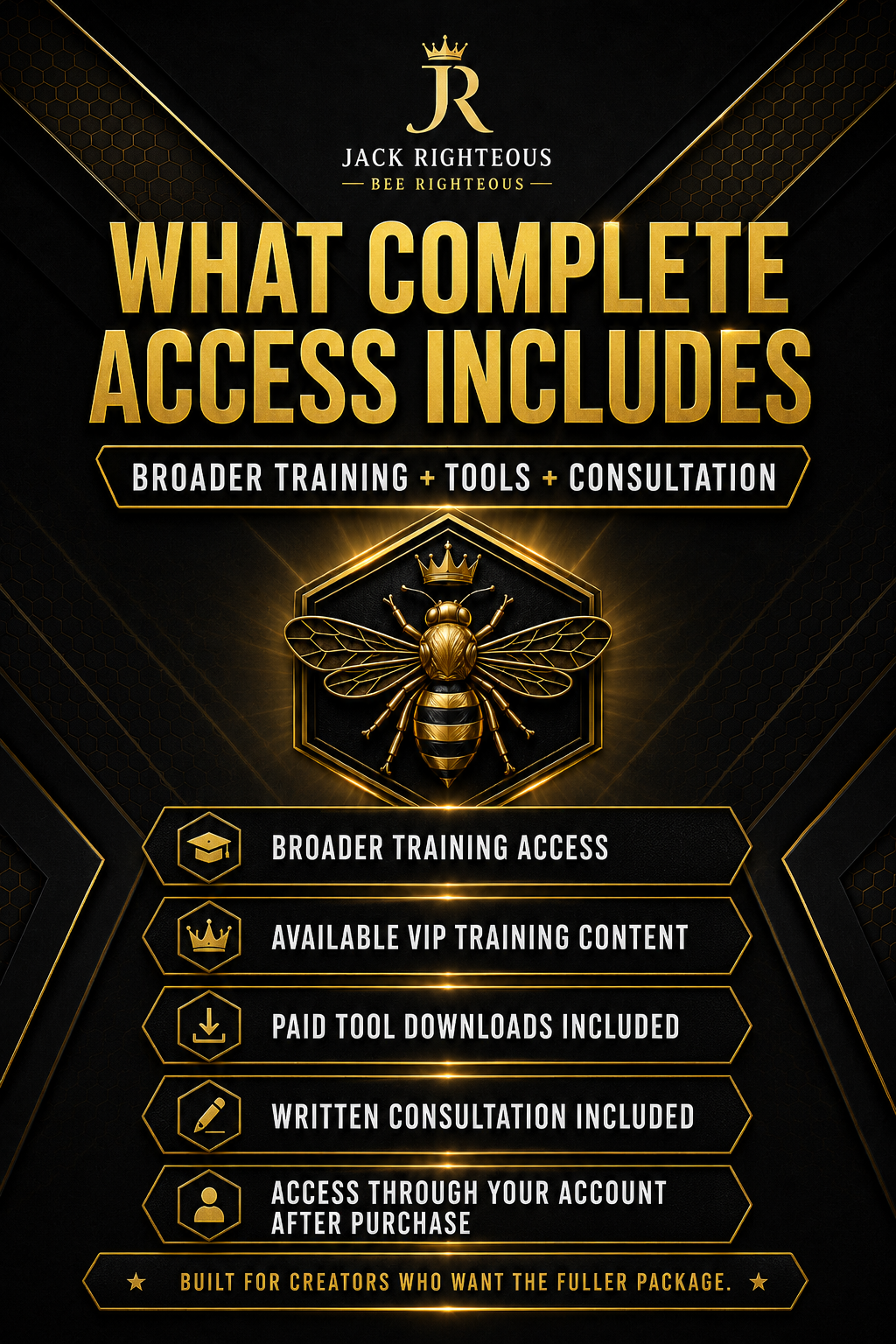 Promotional graphic for 'What Complete Access Includes' by Jack Righteous, featuring a bee logo and list of benefits on a dark background.