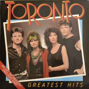 Toronto  – Greatest Hits - 1984 Original