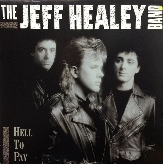 The Jeff Healey Band – Hell To Pay - 1990 Original
