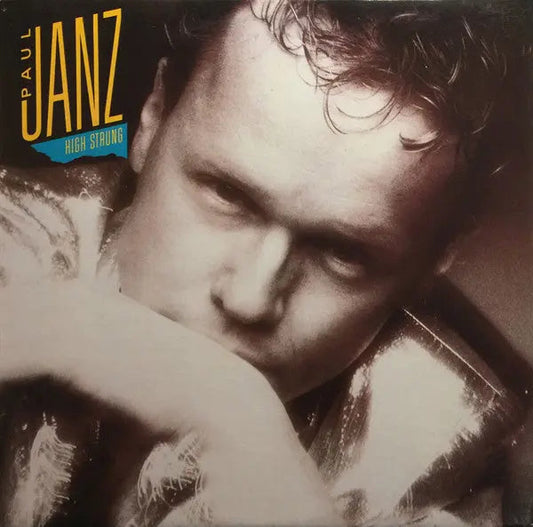 Paul Janz – High Strung - 1985 Original