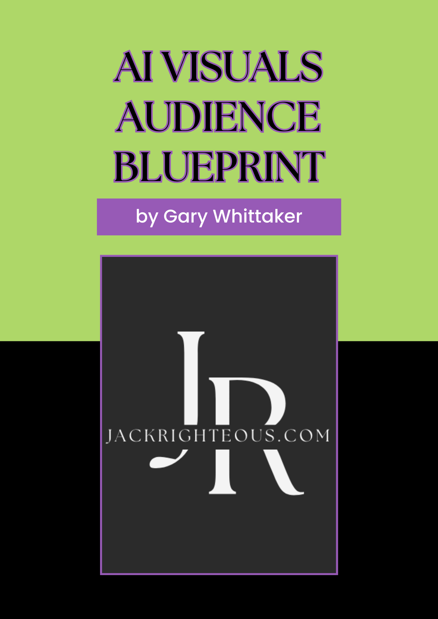 AI Visuals Audience Blueprint – Define & Monetize Your Brand - Jack Righteous