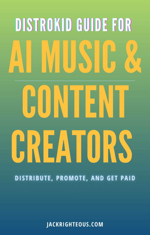 DistroKid Guide for AI Music & Content Creators (Free) - Jack Righteous