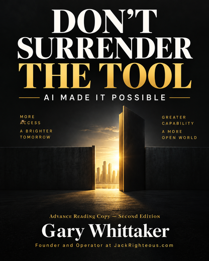 Don’t Surrender the Tool — AI Made It Possible advance reading copy by Gary Whittaker