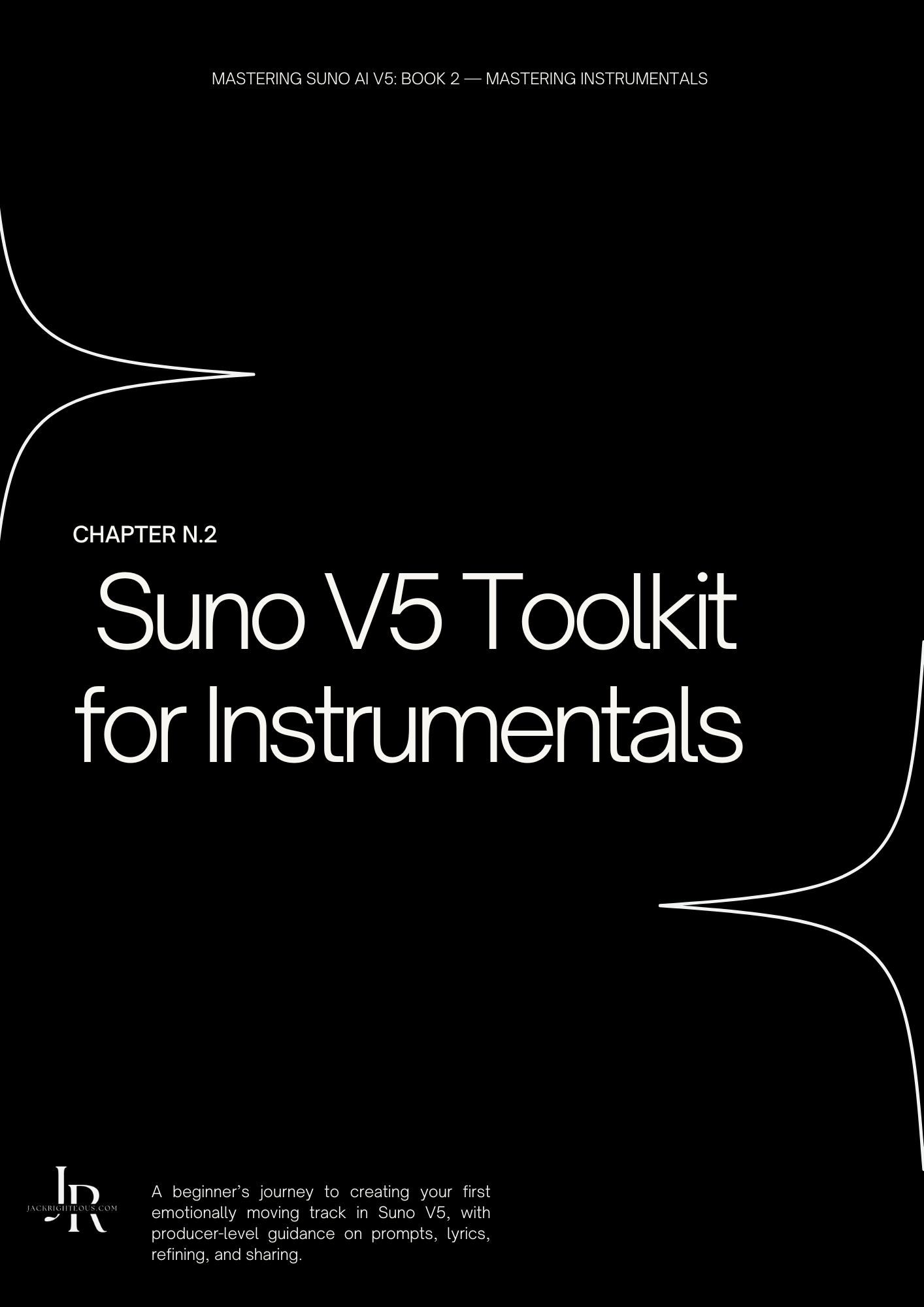Mastering Instrumentals with Suno V5 (Book 2) - Jack Righteous
