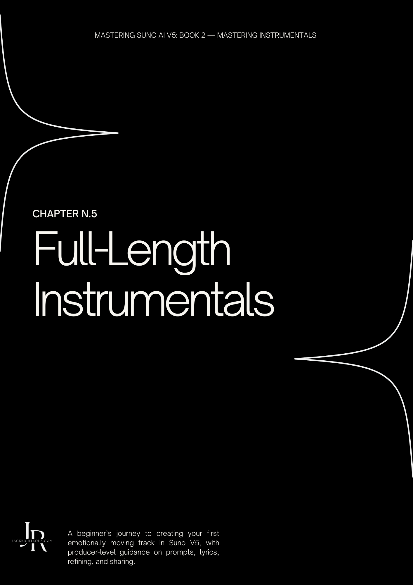 Mastering Instrumentals with Suno V5 (Book 2) - Jack Righteous
