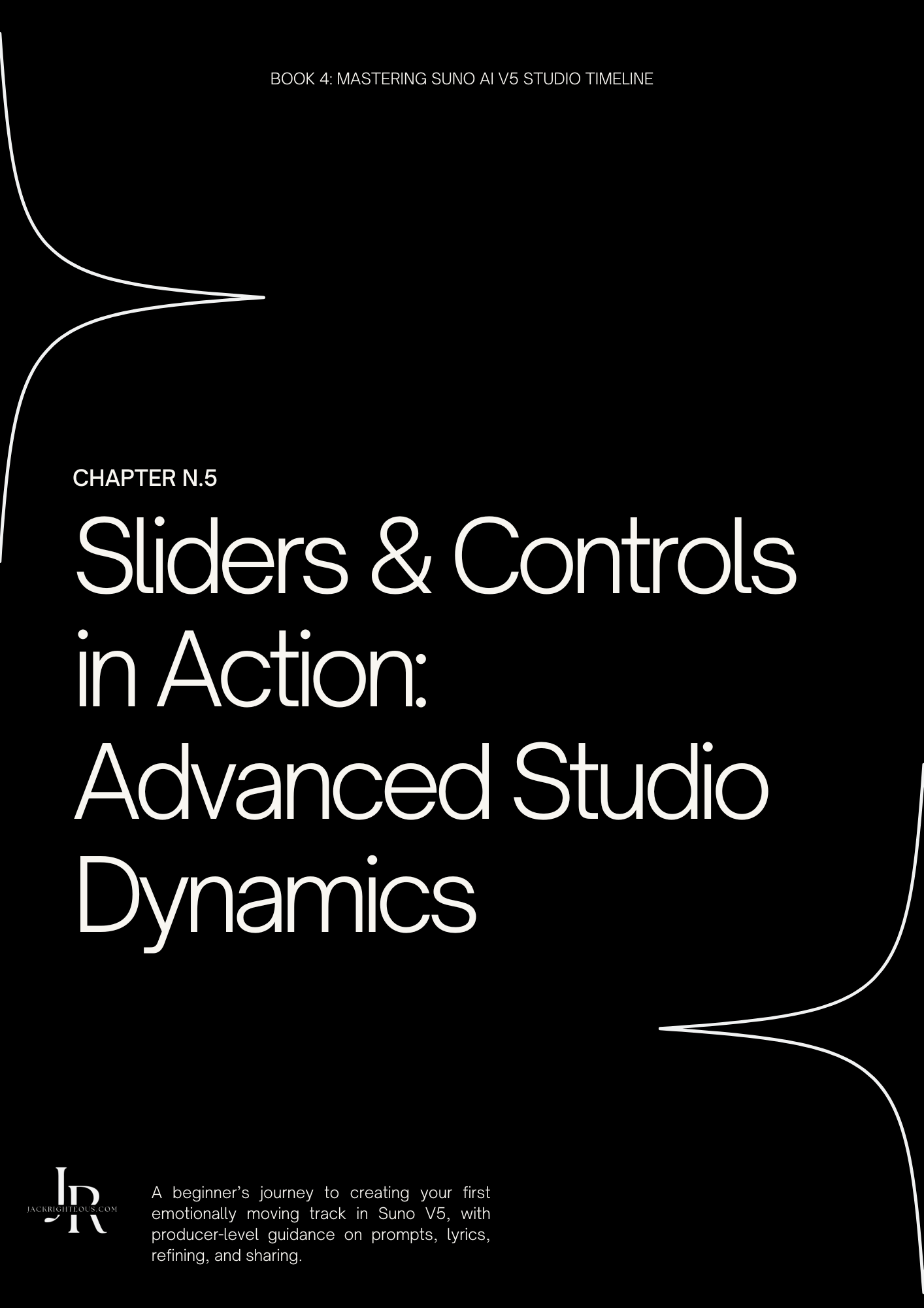 Mastering Suno AI V5 (Book 4): Studio Timeline — Plan, Produce & Publish - Jack Righteous