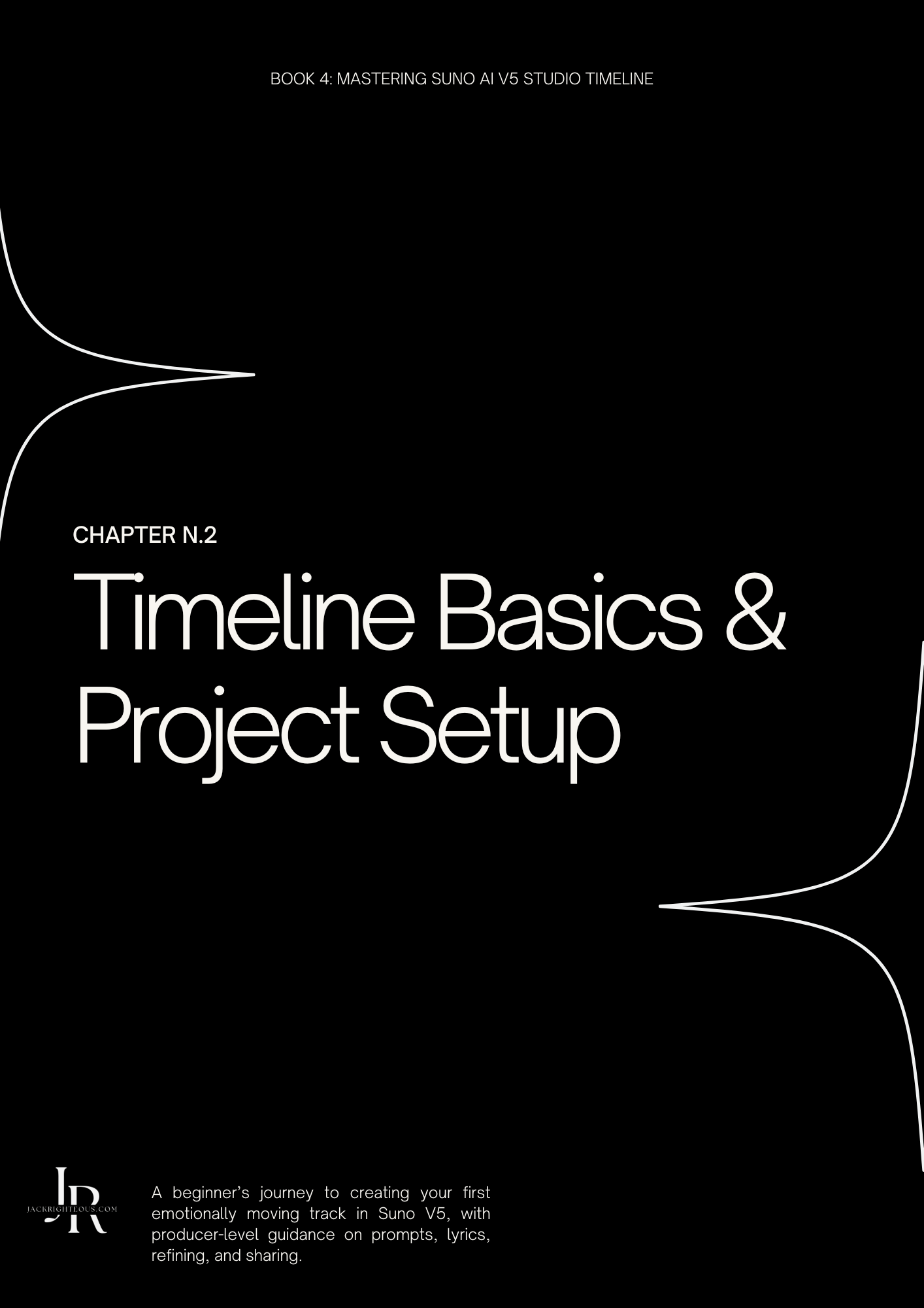 Mastering Suno AI V5 (Book 4): Studio Timeline — Plan, Produce & Publish - Jack Righteous