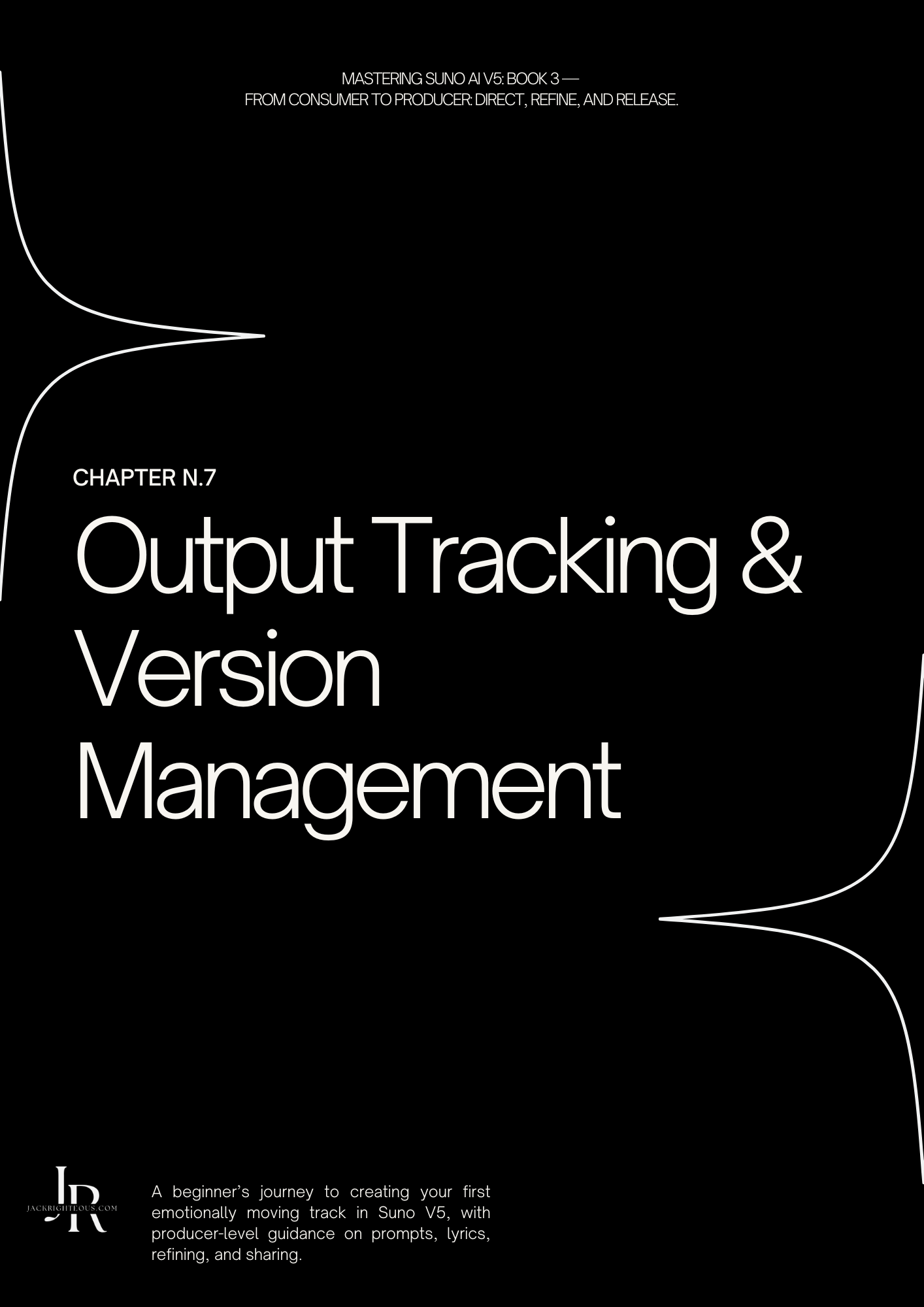 Mastering Suno V5 Book 3: From Consumer to Producer - Jack Righteous