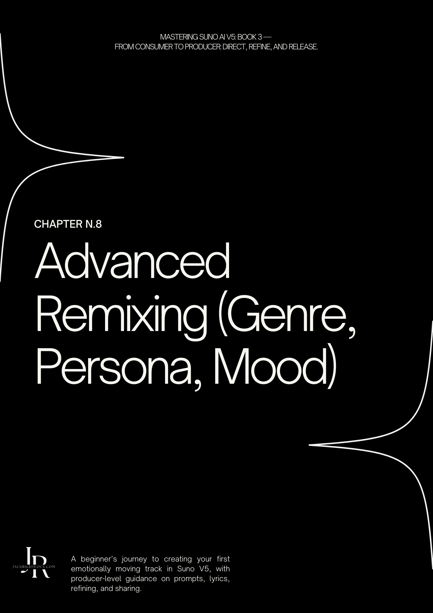 Mastering Suno V5 Book 3: From Consumer to Producer - Jack Righteous