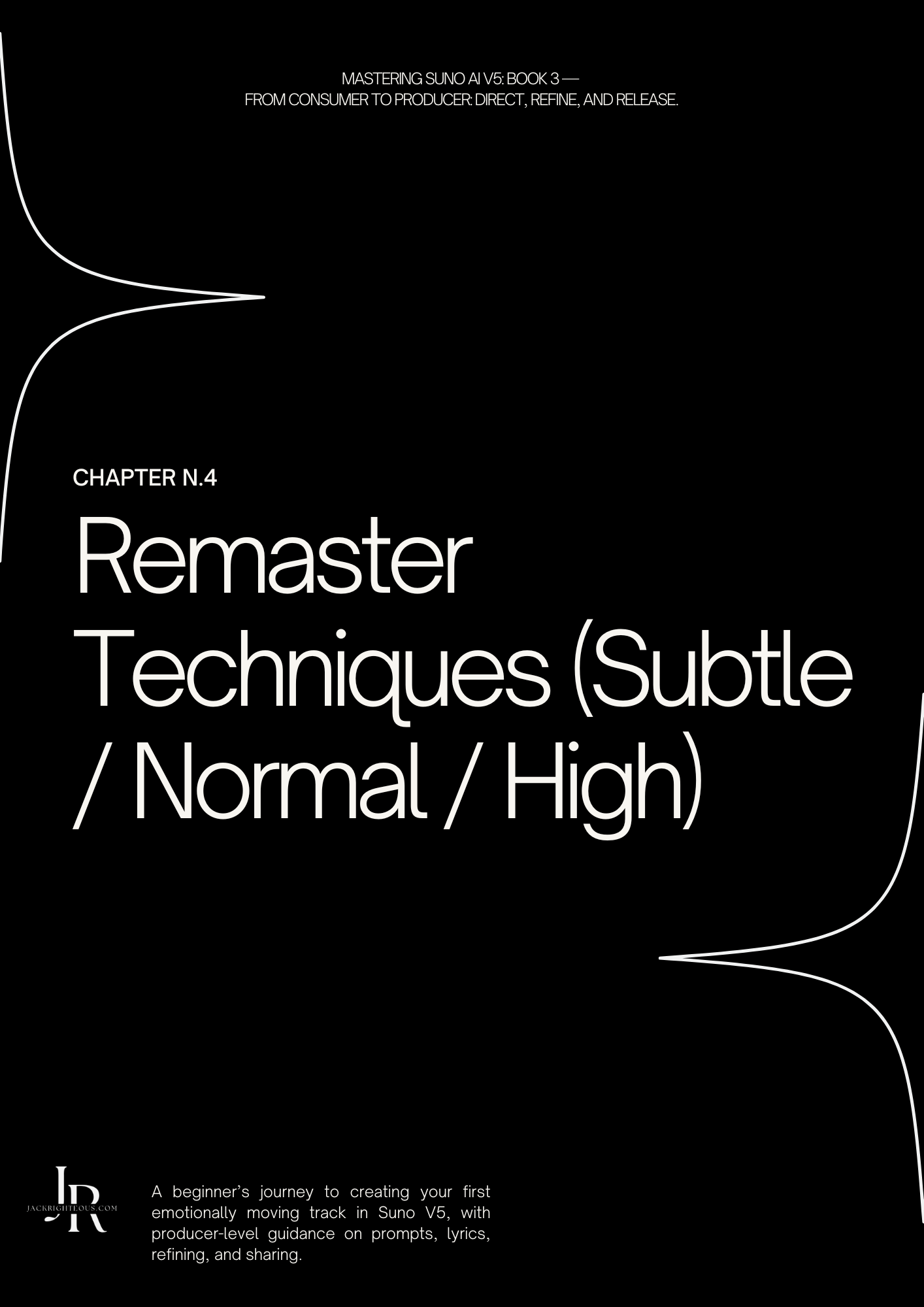 Mastering Suno V5 Book 3: From Consumer to Producer - Jack Righteous