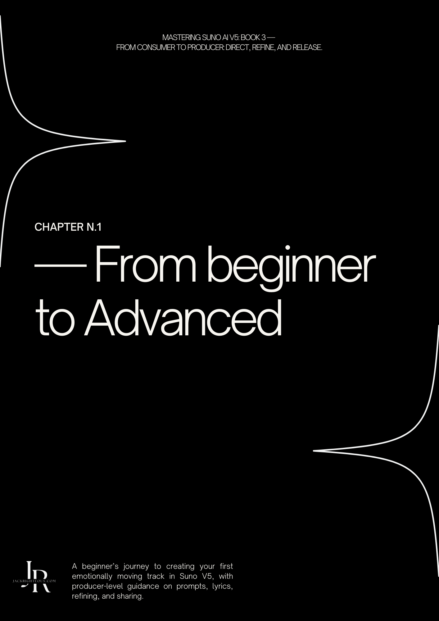 Mastering Suno V5 Book 3: From Consumer to Producer - Jack Righteous