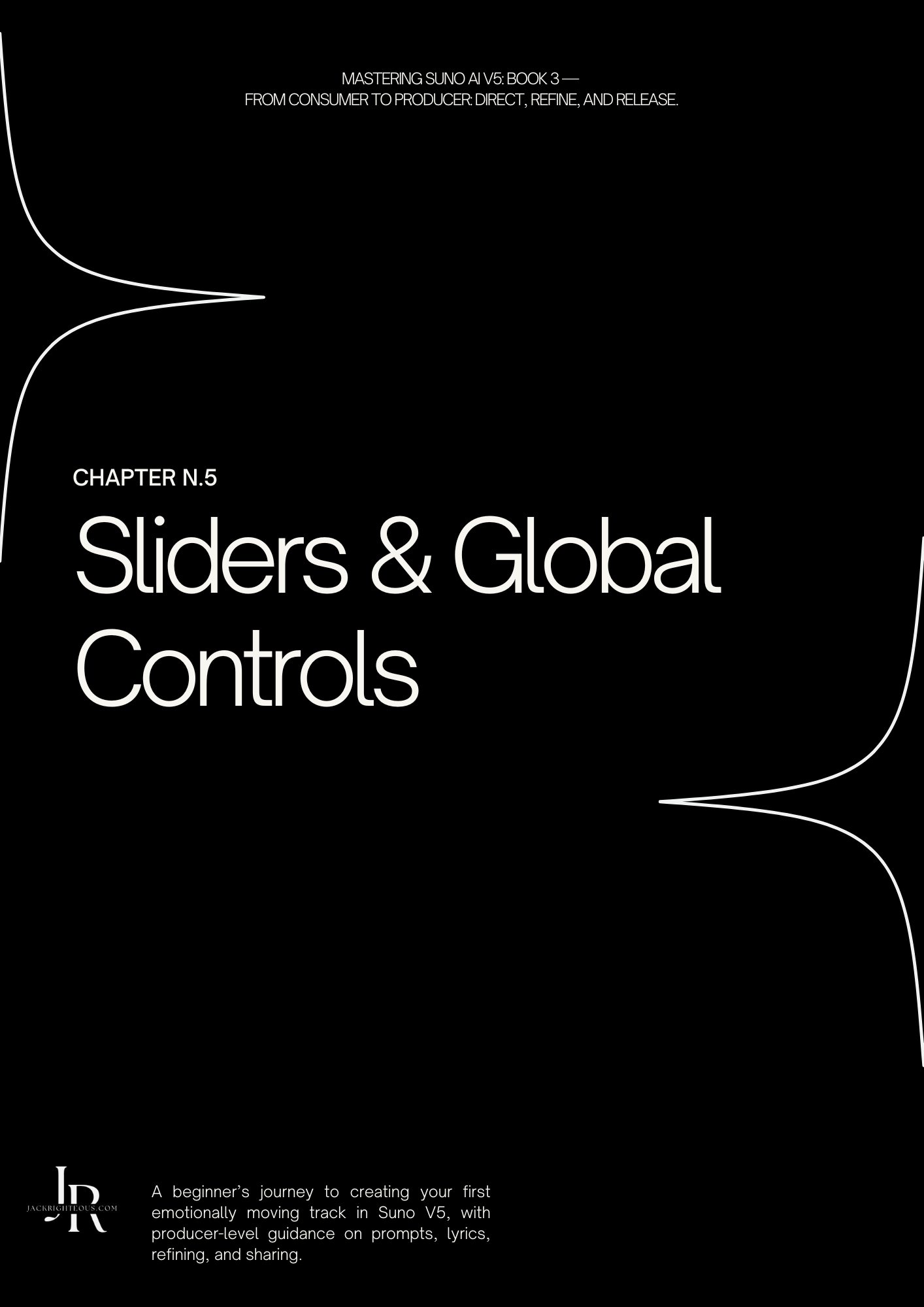 Mastering Suno V5 Book 3: From Consumer to Producer - Jack Righteous