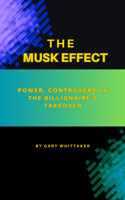 The Musk Effect: Power, Controversy & Takeover - Jack Righteous