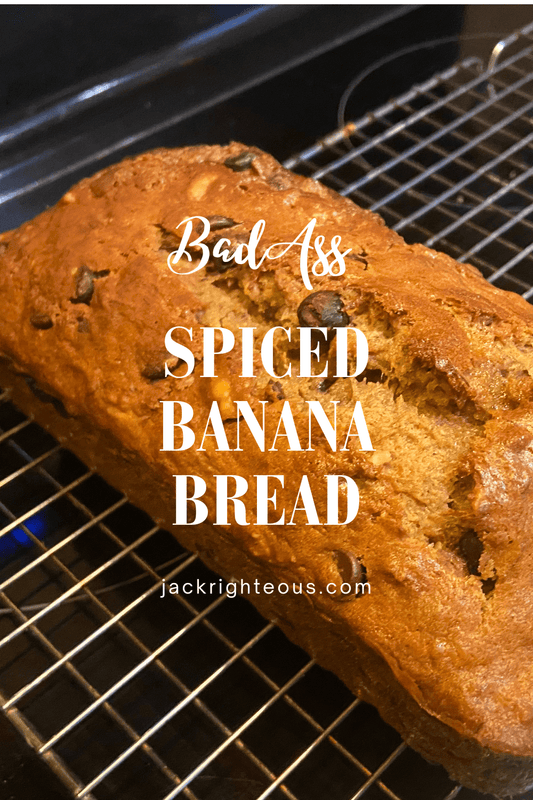 2 day BadAss Spiced Banana Bread Recipe PDF - Jack Righteous